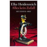 Alles kein Zufall. Kurze Geschichten.