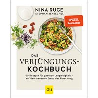 Das Verjüngungs-Kochbuch. 60 Rezepte für gesunde Langlebigkeit.