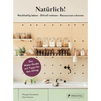 Natürlich! - Nachhaltig leben - Stilvoll wohnen - Ressourcen schonen.