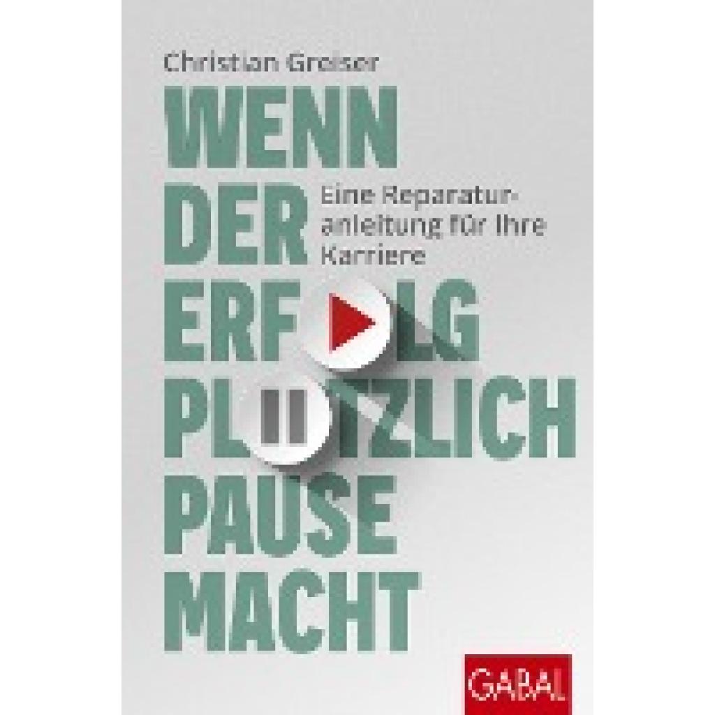 Wenn der Erfolg plötzlich Pause macht (Greiser, Christian)