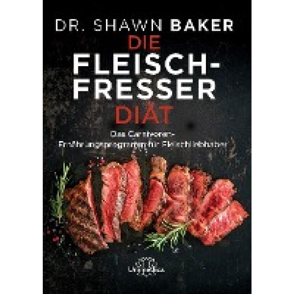 Die Fleischfresser Diät (Baker, Shawn)