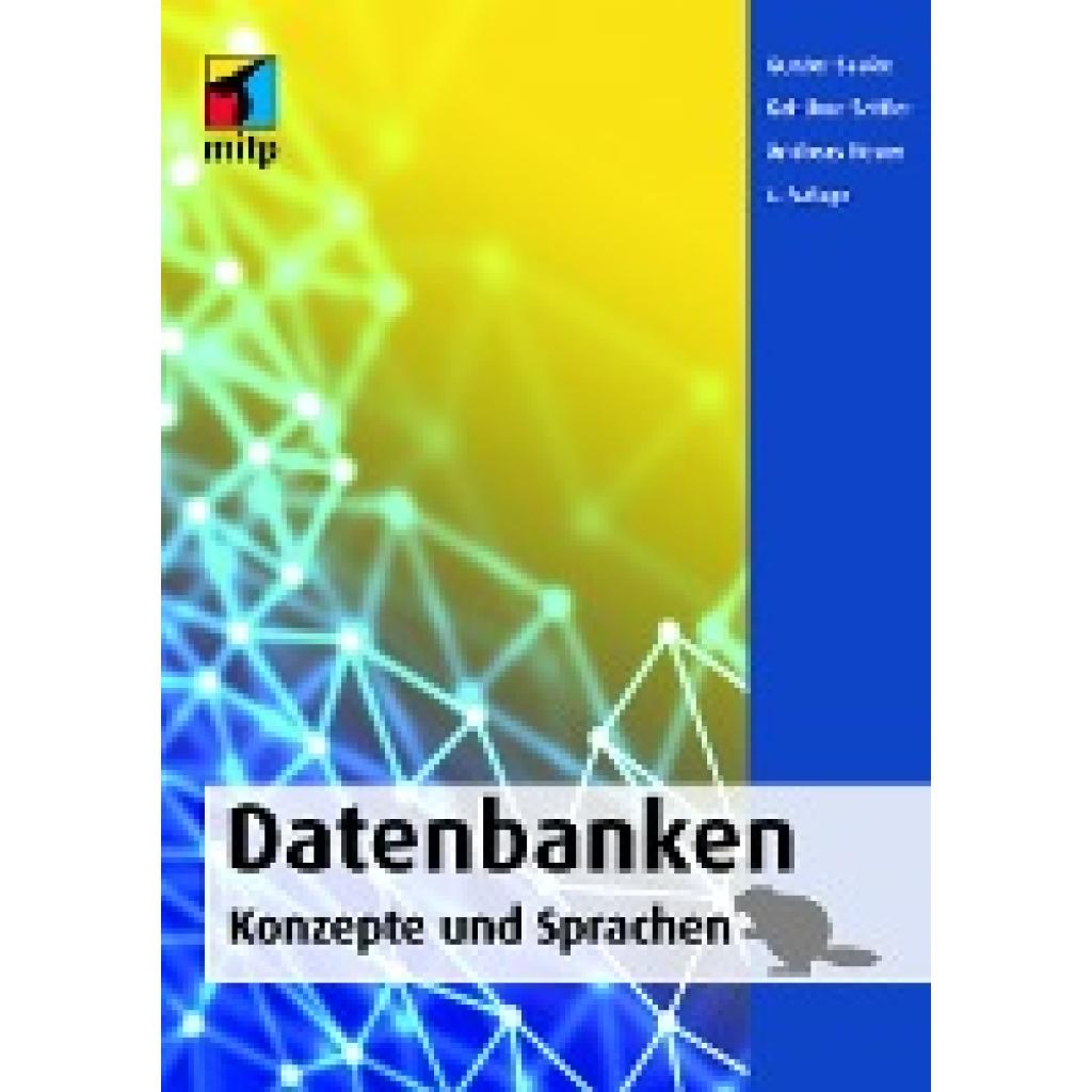 Datenbanken - Konzepte und Sprachen (Saake, Gunter~Sattler, Kai-Uwe~Heuer, Andreas)