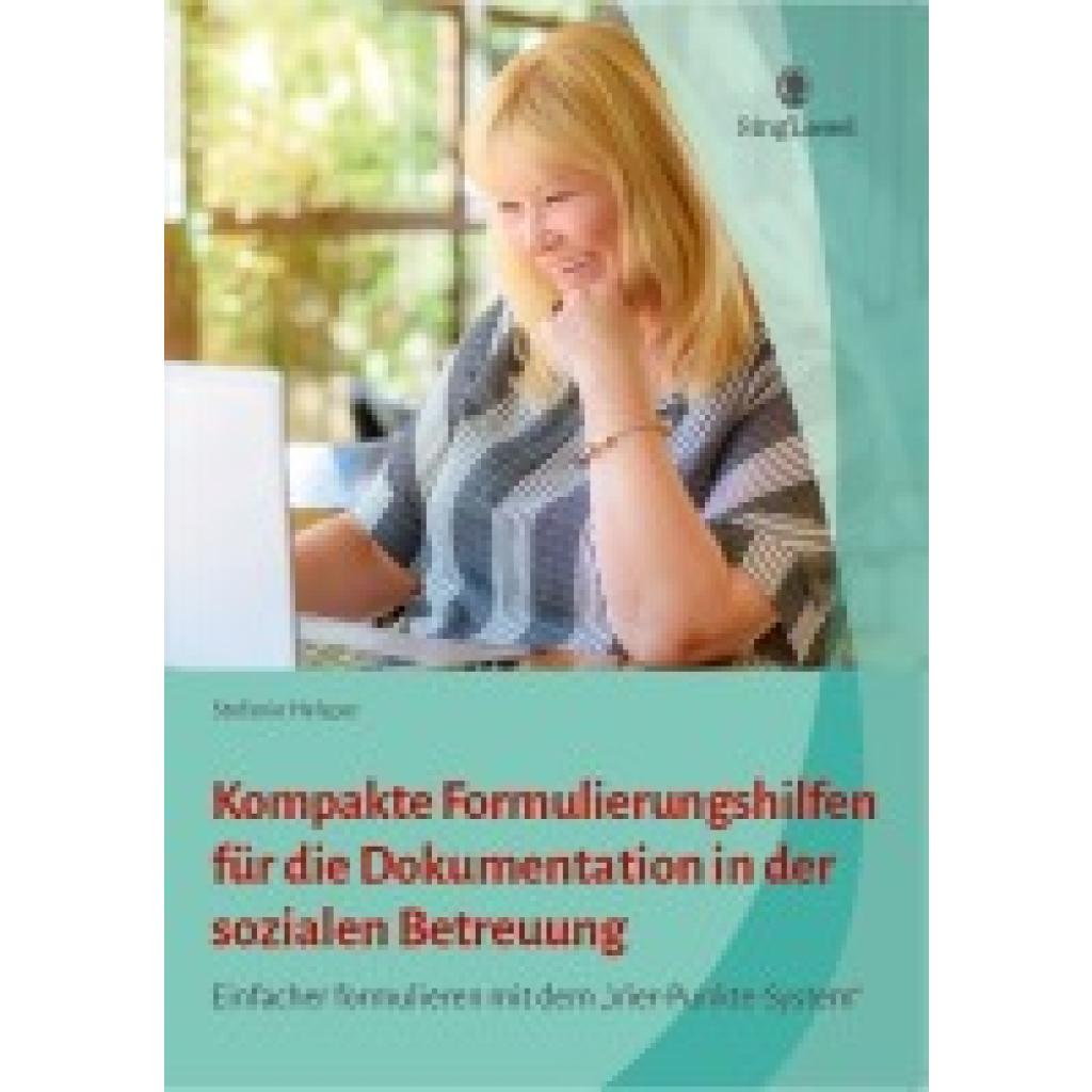 Kompakte Formulierungshilfen zur Dokumentation in der sozialen Betreuung (Helsper, Stefanie)