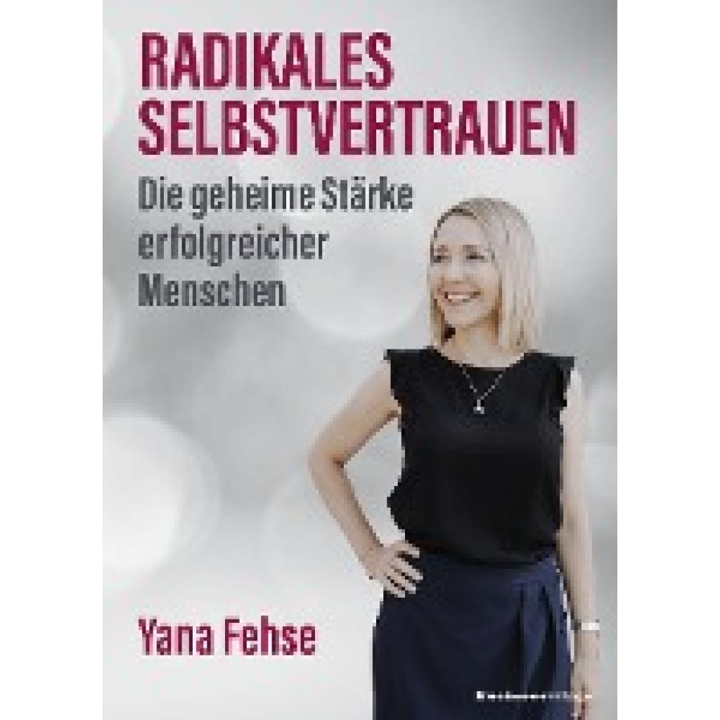 Radikales Selbstvertrauen (Fehse, Yana)