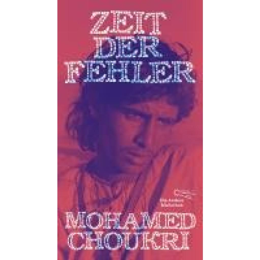 Zeit der Fehler (Choukri, Mohamed)