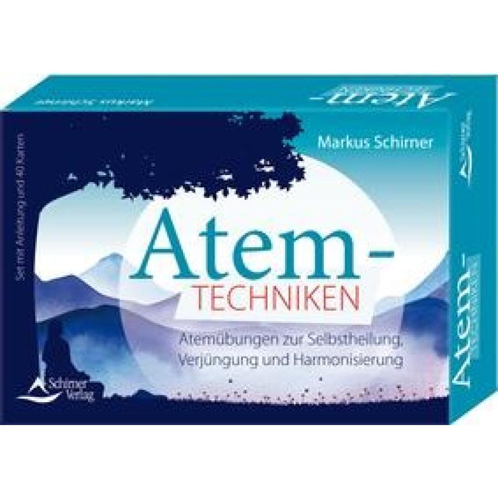 Atemtechniken- Atemübungen zur Selbstheilung, Verjüngung und Harmonisierung (Schirner, Markus)