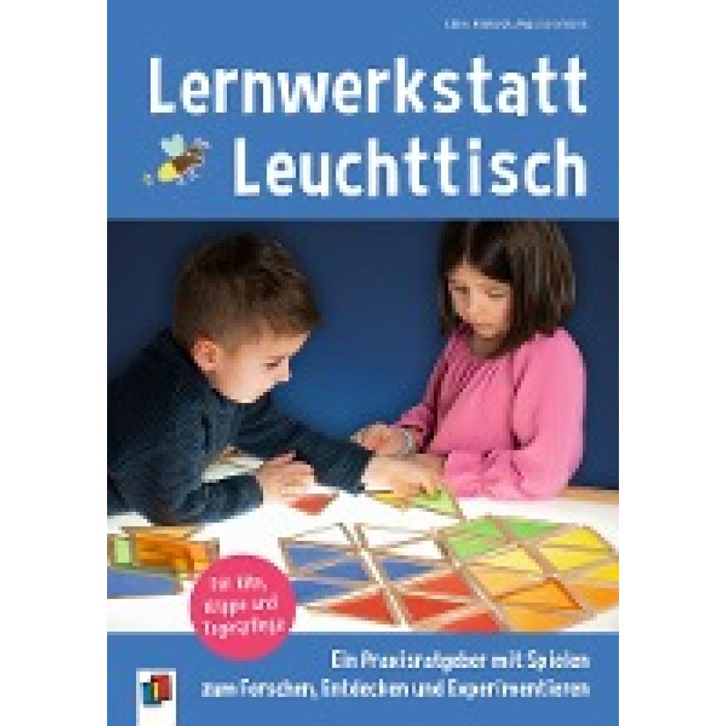 Köstereli, Elzina: Lernwerkstatt Leuchttisch - Ein Praxisratgeber mit Spielen zum Forschen, Entdecken und Experimentieren