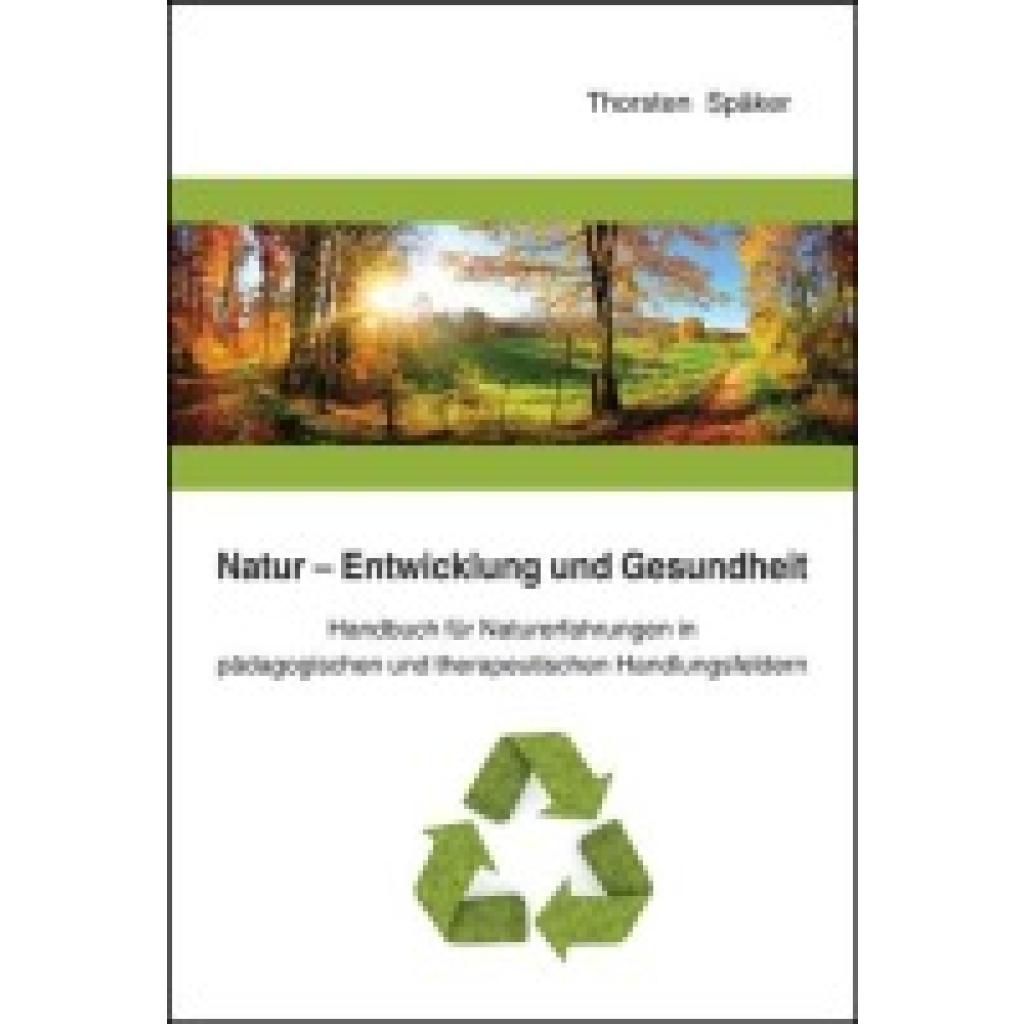 Natur - Entwicklung und Gesundheit (Späker, Thorsten)