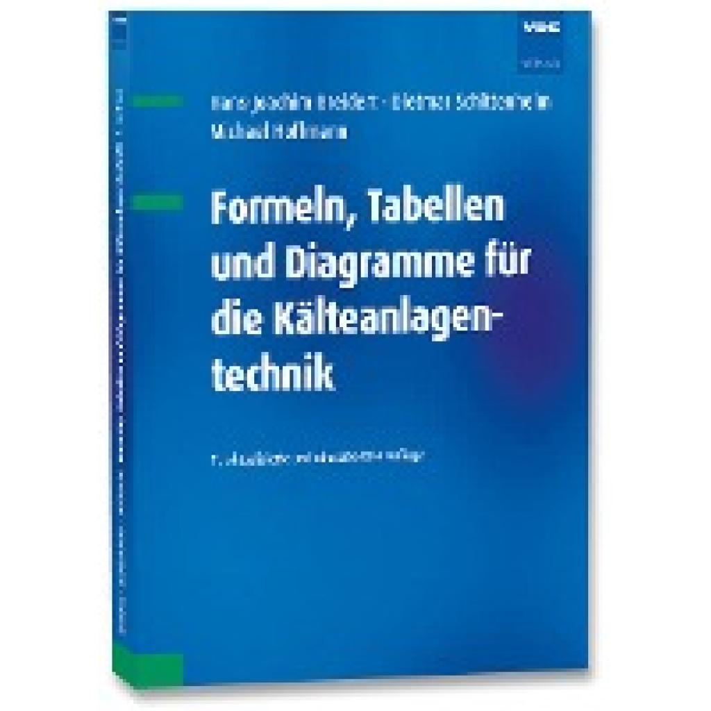 Formeln, Tabellen und Diagramme für die Kälteanlagentechnik (Breidert, Hans-Joachim~Hoffmann, Michael)