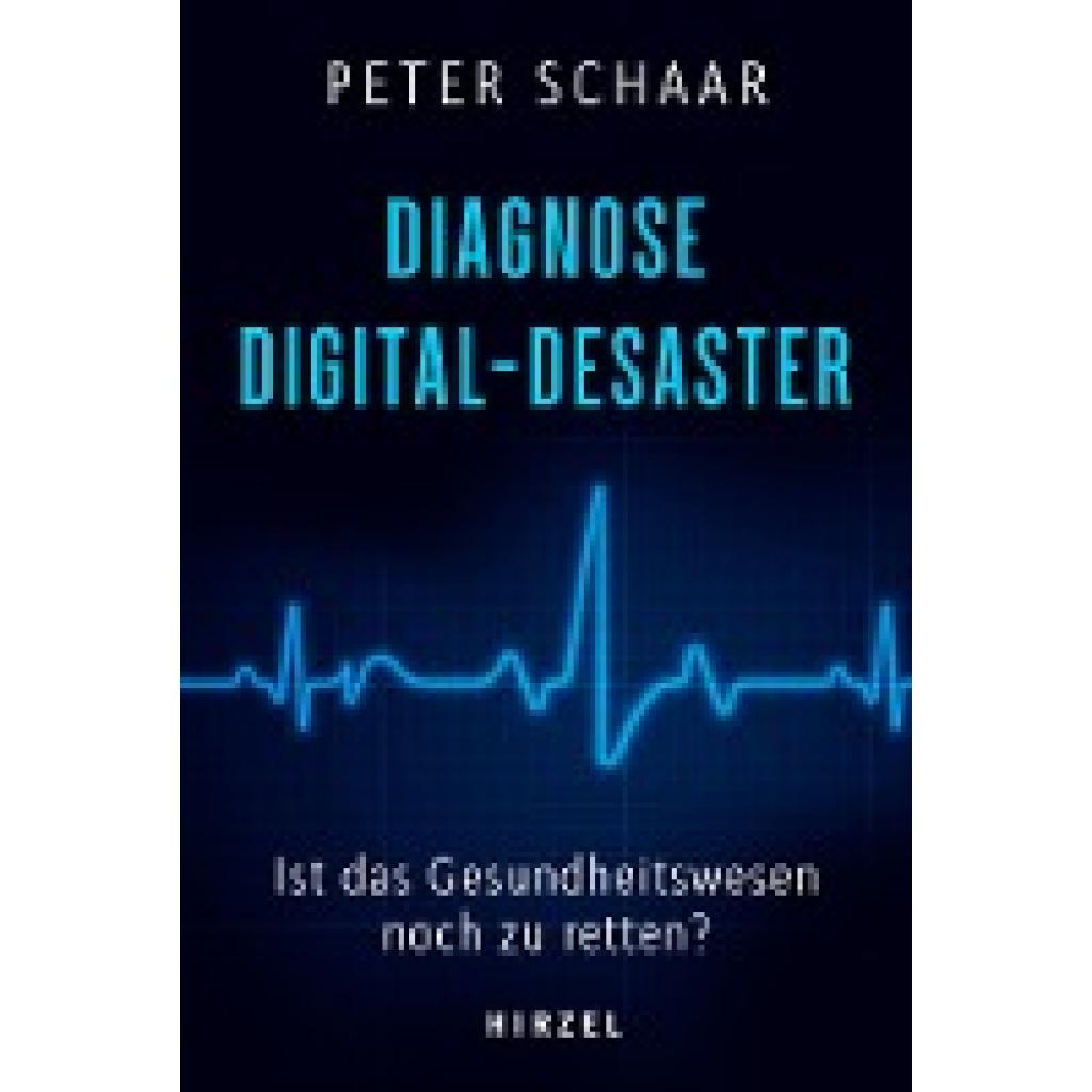 Diagnose Digital-Desaster (Schaar, Peter)