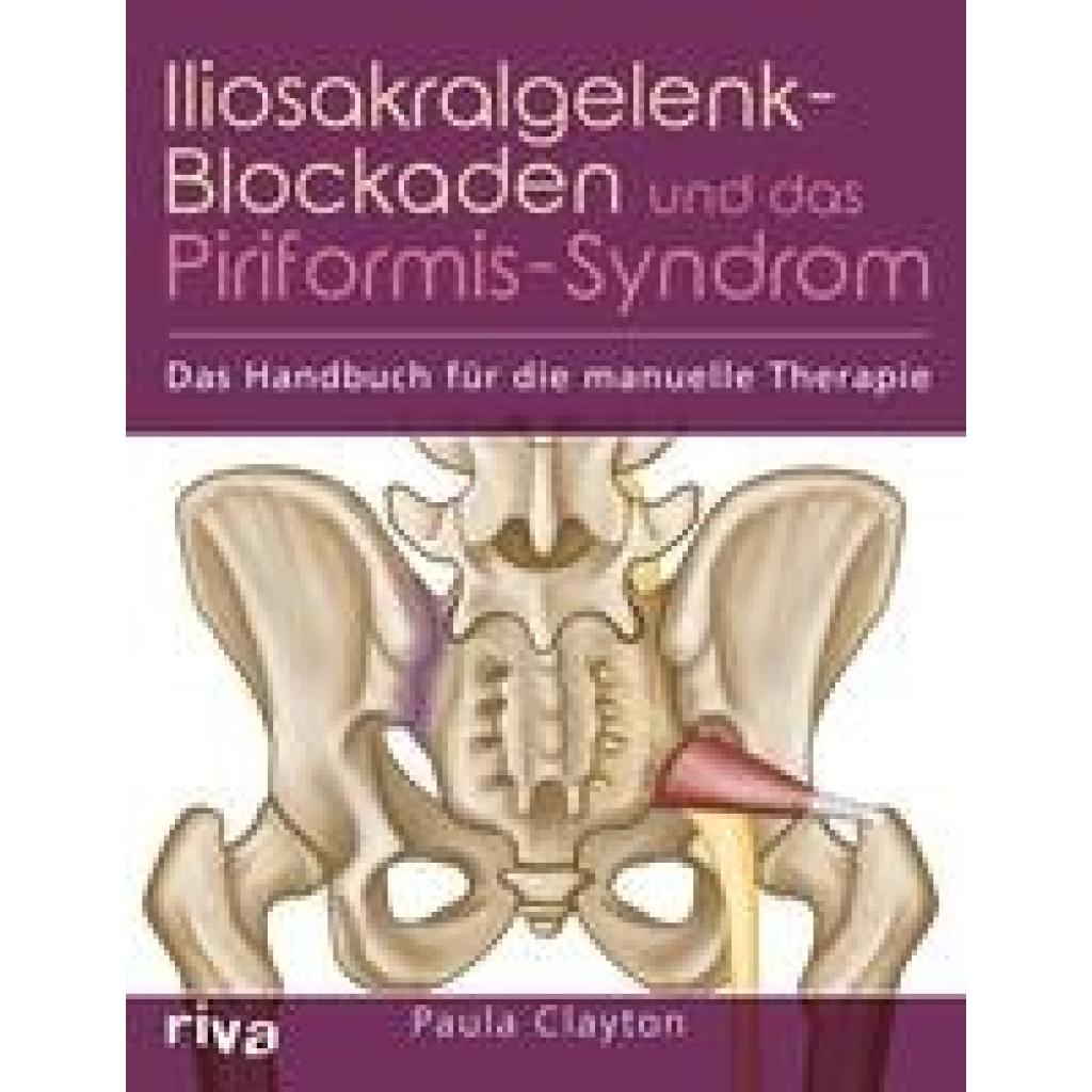 Iliosakralgelenk-Blockaden und das Piriformis-Syndrom (Clayton, Paula)