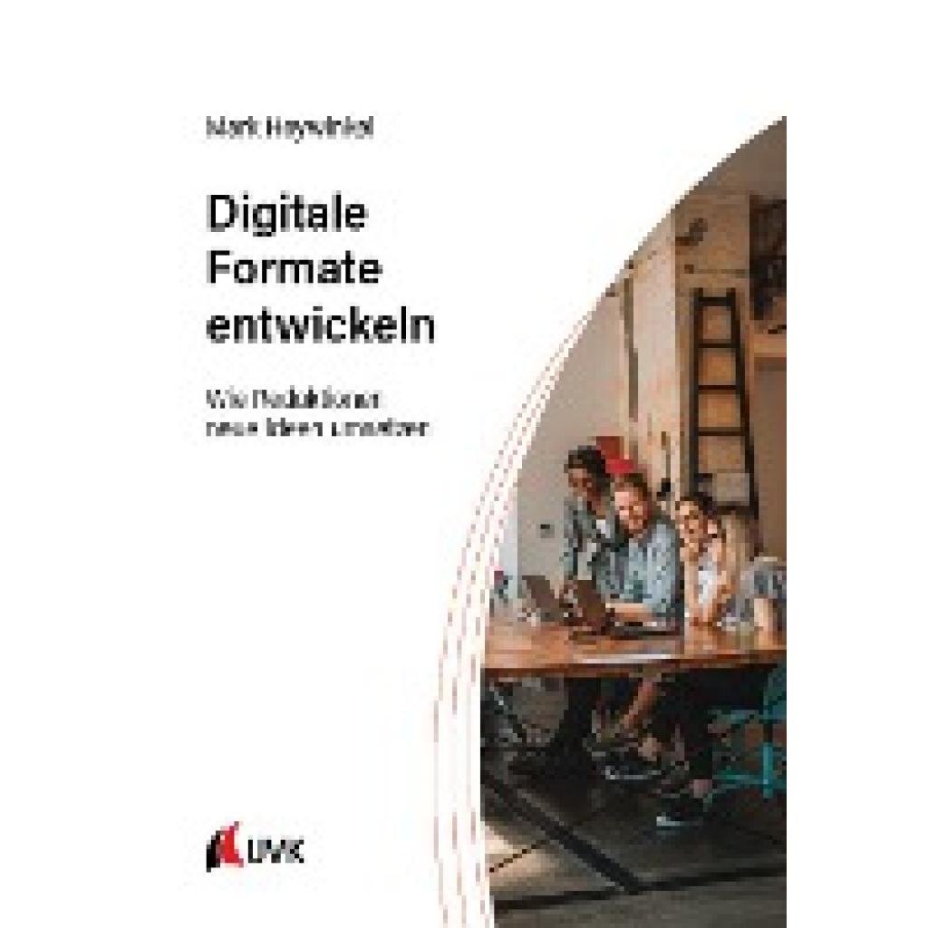 Digitale Formate entwickeln (Heywinkel, Mark)