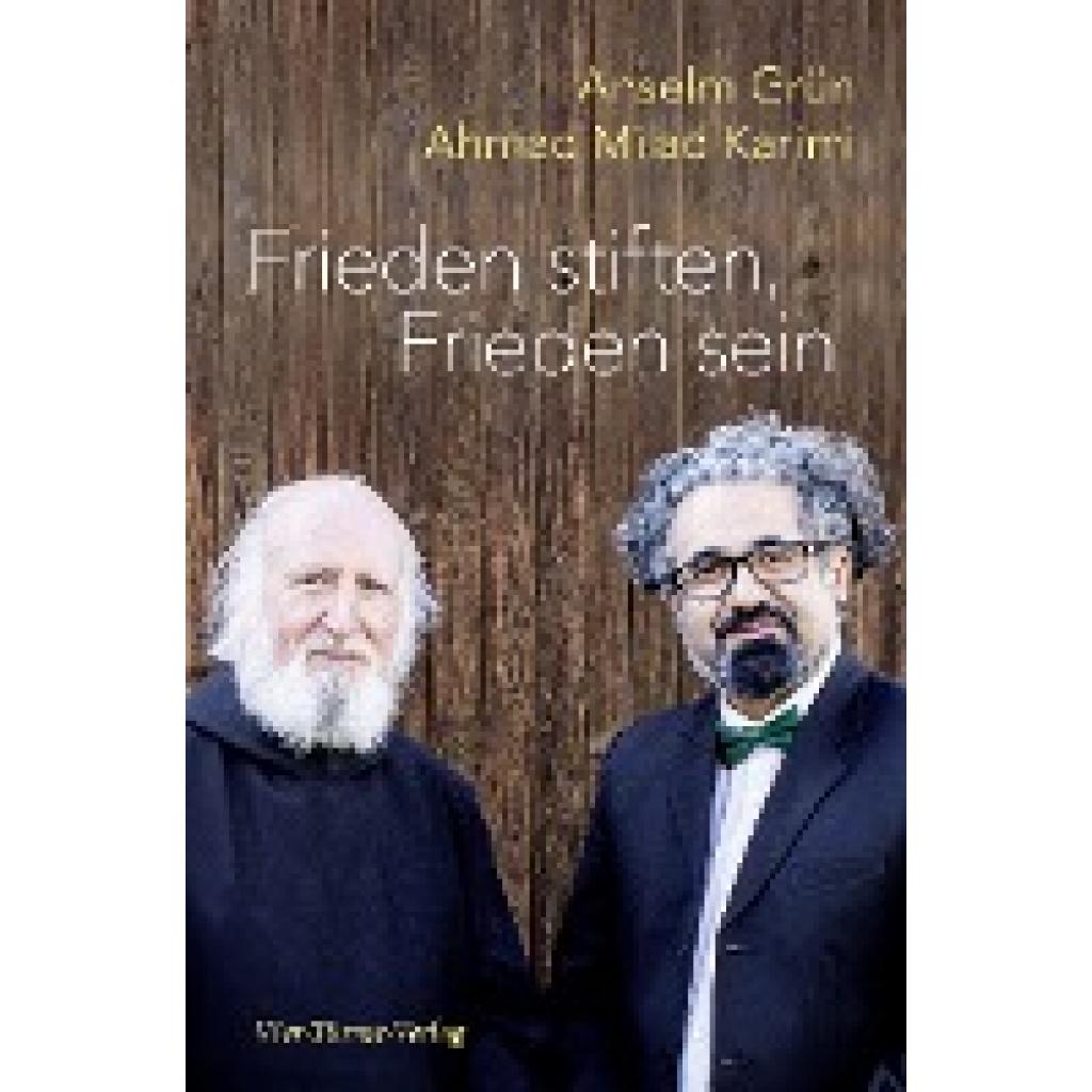 Frieden stiften, Frieden sein (Grün, Anselm~Karimi, Ahmad Milad)