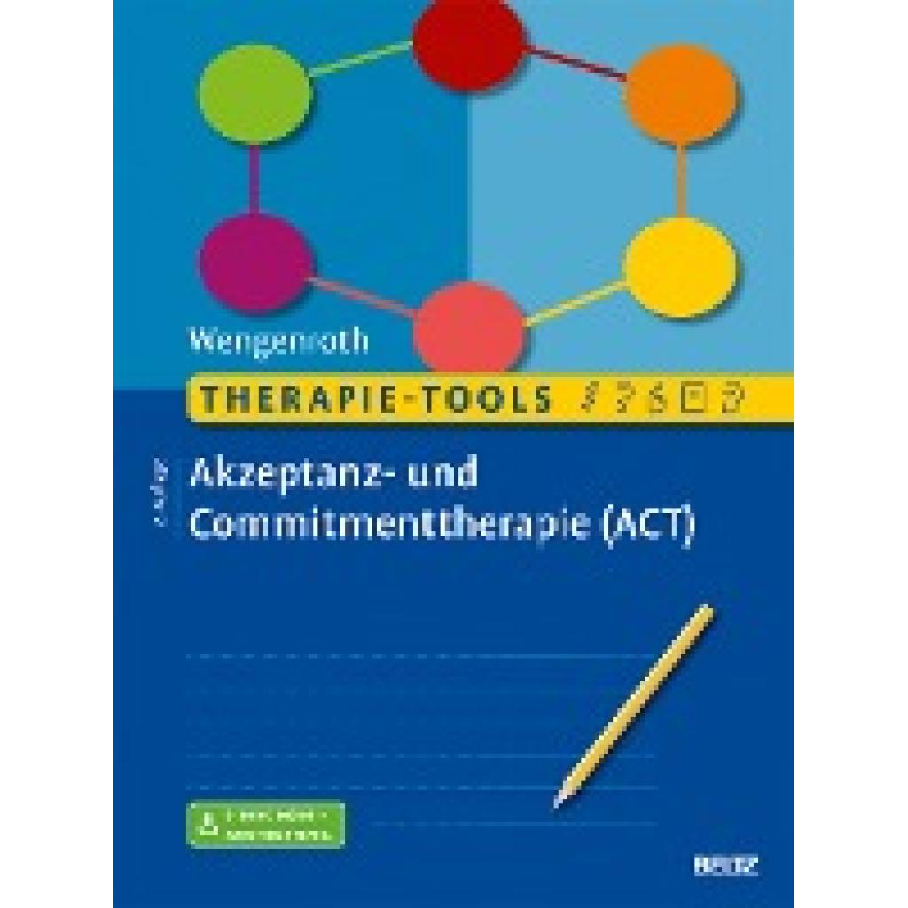 Therapie-Tools Akzeptanz- und Commitmenttherapie (Wengenroth, Matthias)