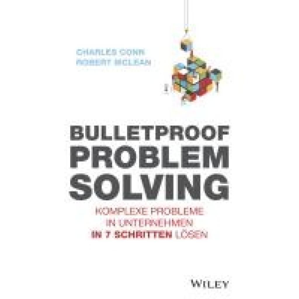 Bulletproof Problem Solving (Conn, Charles~Mclean, Robert)
