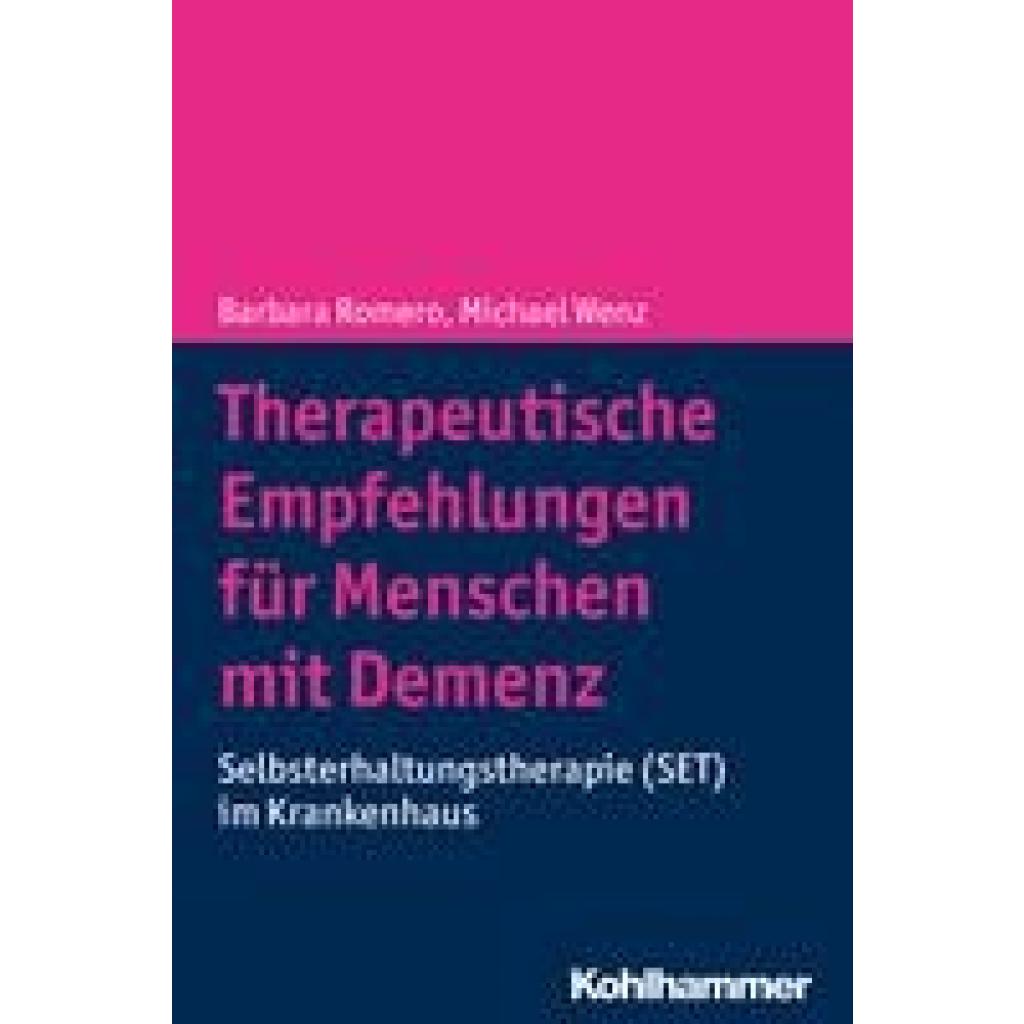 Therapeutische Empfehlungen für Menschen mit Demenz (Romero, Barbara~Wenz, Michael)