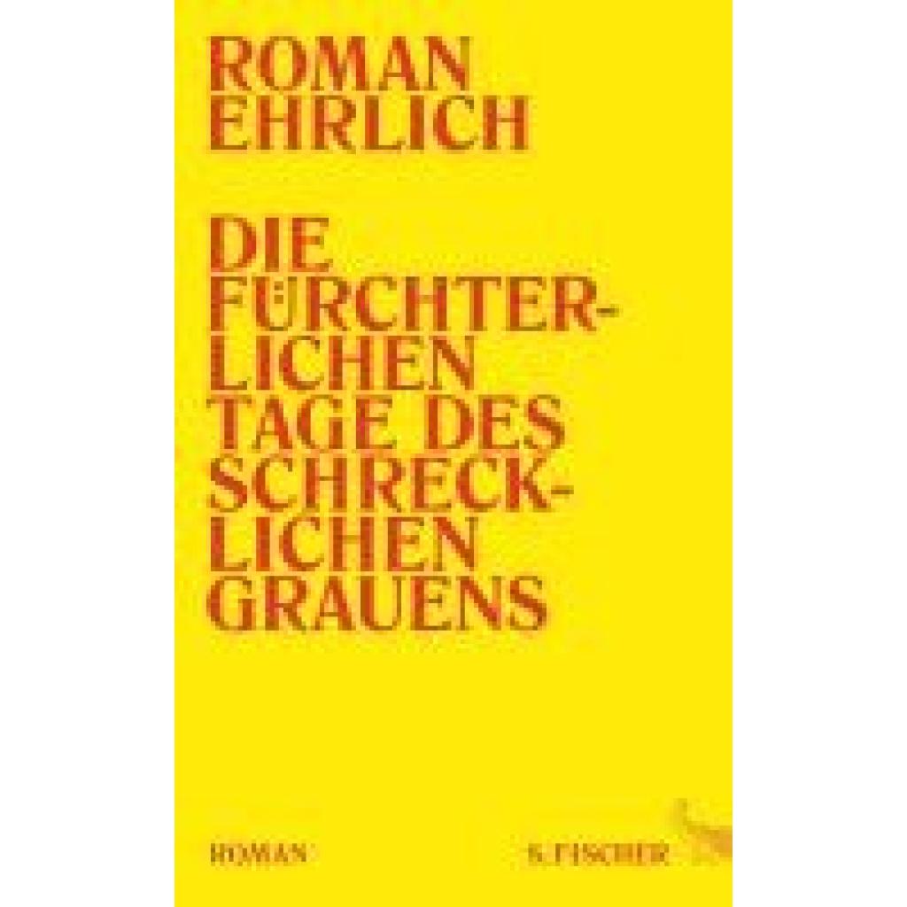 Die fürchterlichen Tage des schrecklichen Grauens (Ehrlich, Roman)