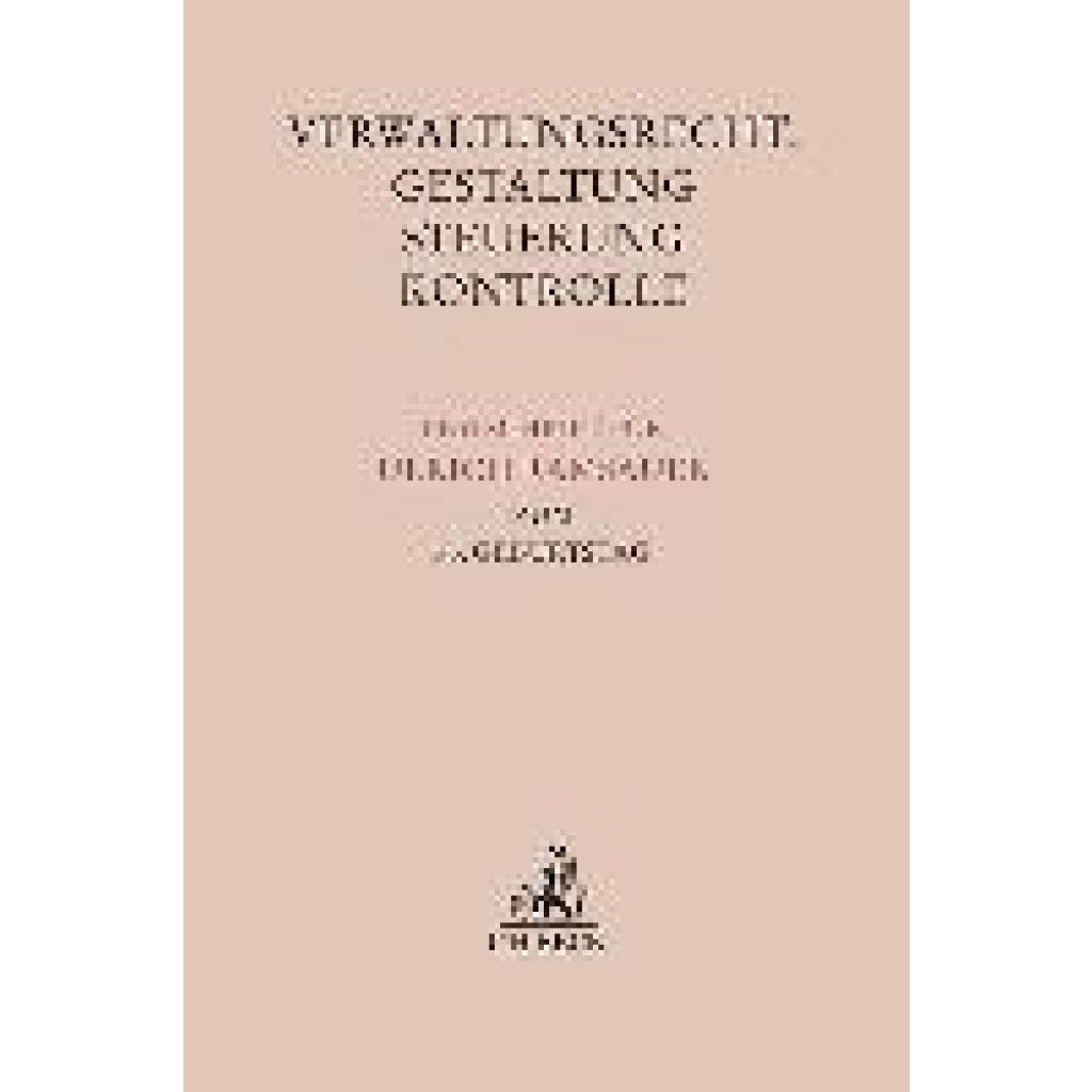 Verwaltungsrecht: Gestaltung, Steuerung, Kontrolle