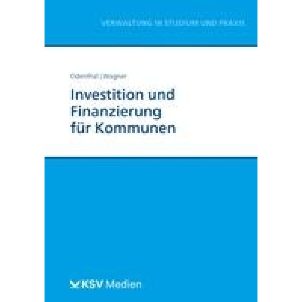 Investition und Finanzierung für Kommunen (Odenthal, Franz W~Wagner, Nadine)