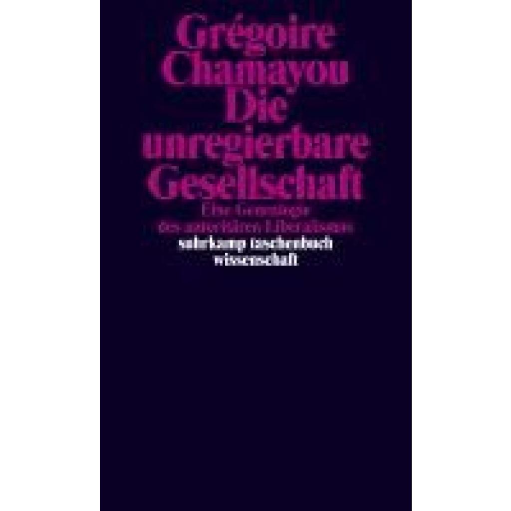 Die unregierbare Gesellschaft (Chamayou, Grégoire)
