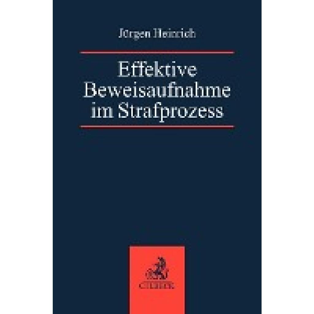 Heinrich, Jürgen: Effektive Beweisaufnahme im Strafprozess