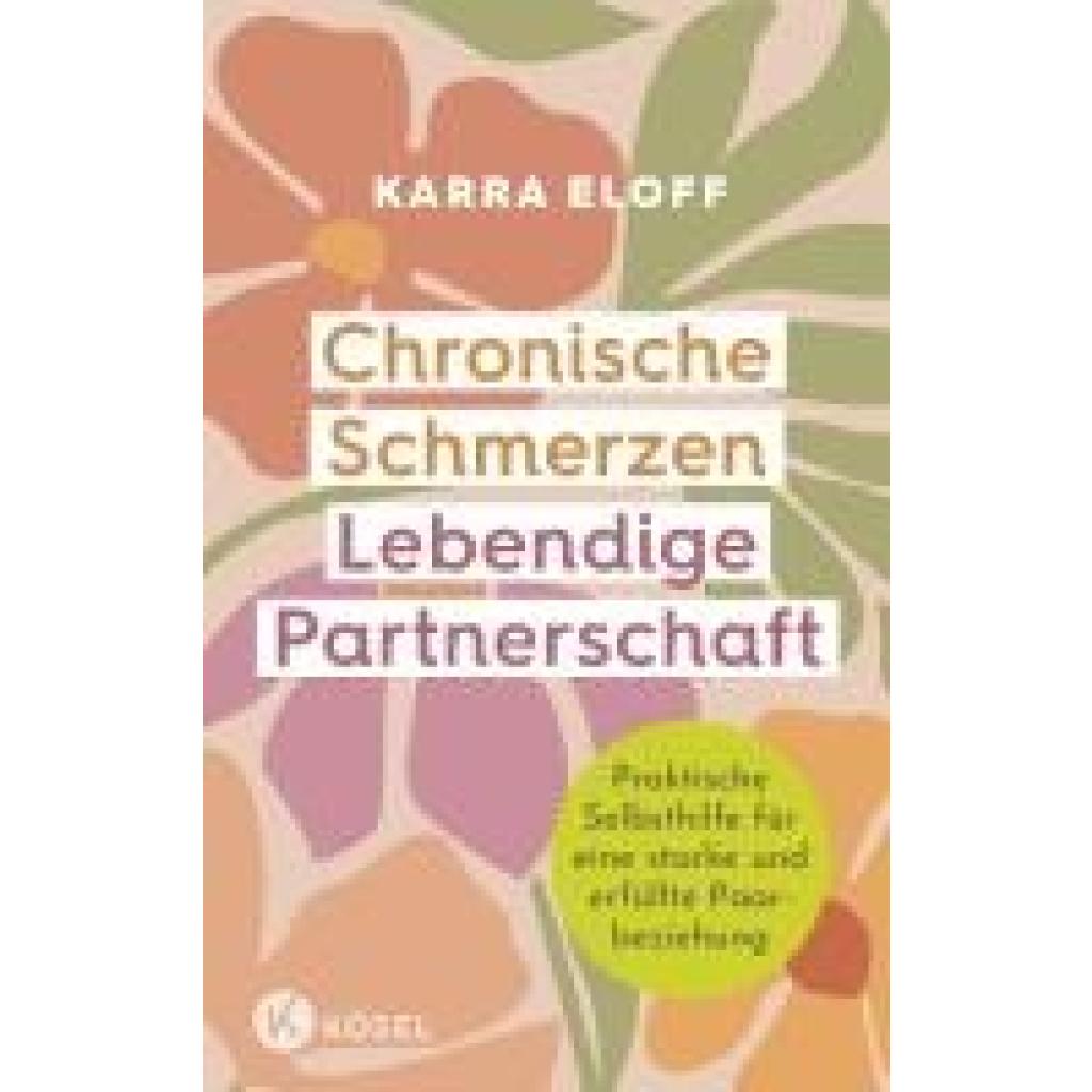 Eloff, Karra: Chronische Schmerzen - lebendige Partnerschaft