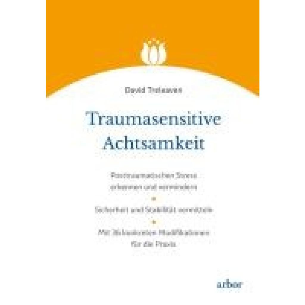 Treleaven, David: Traumasensitive Achtsamkeit
