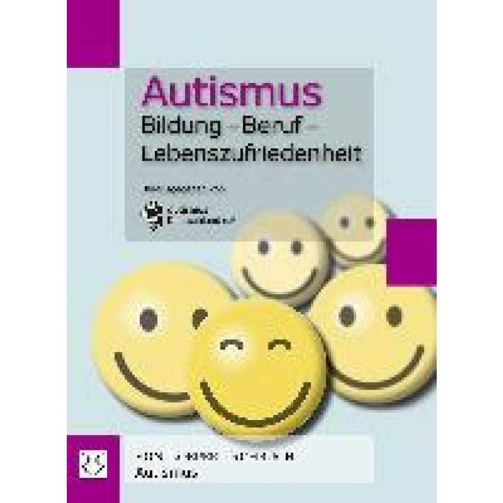 Autismus. Bildung - Beruf - Lebenszufriedenheit