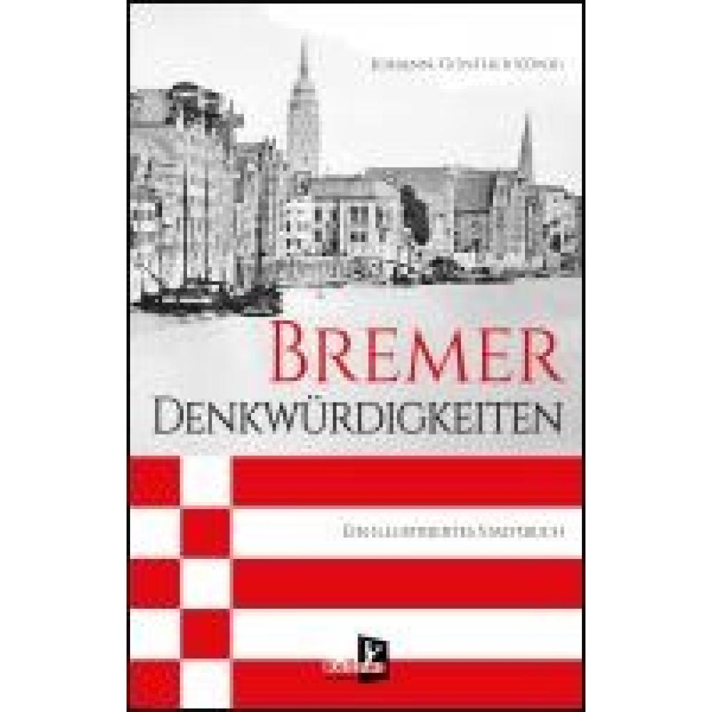 König, Johann-Günther: Bremer Denkwürdigkeiten