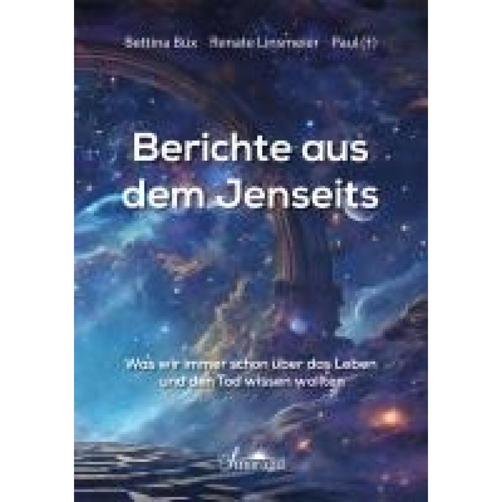 Büx, Bettina: Berichte aus dem Jenseits