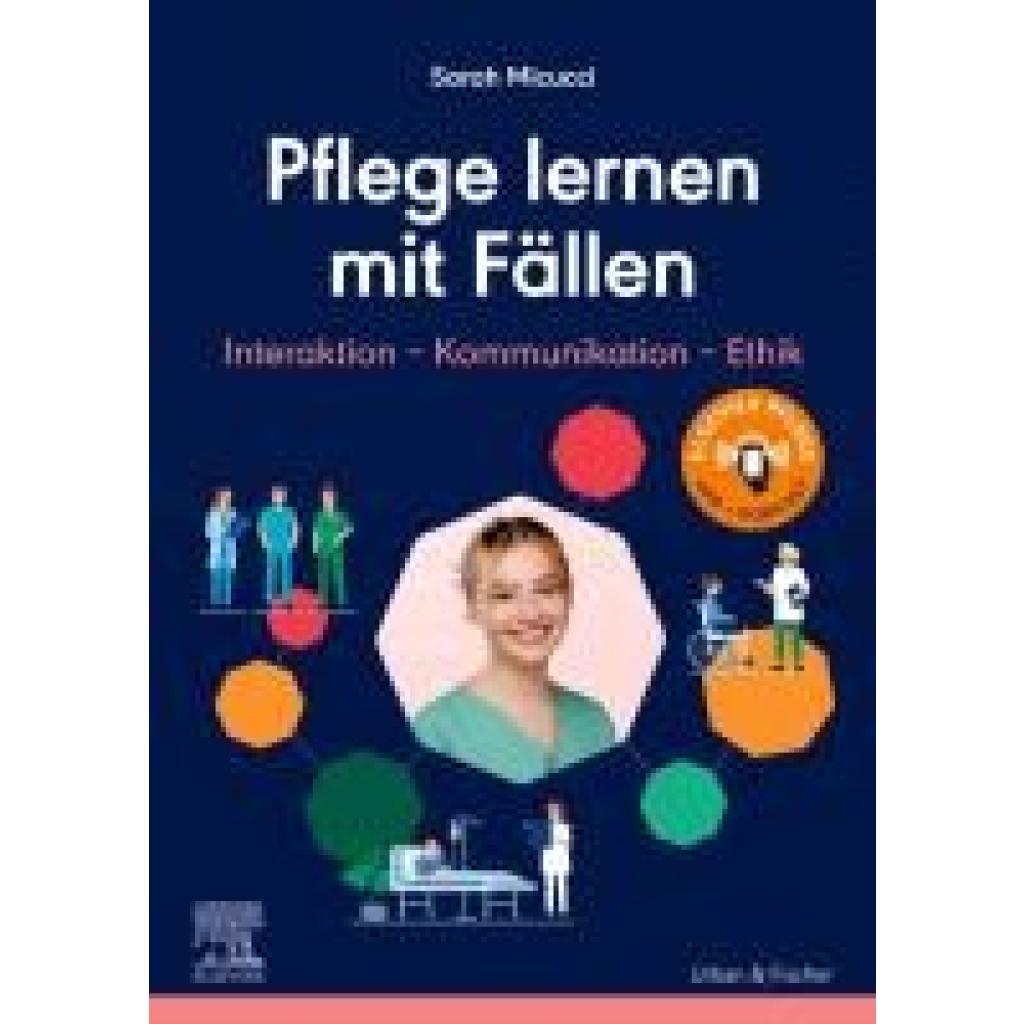 Micucci, Sarah: Pflege lernen mit Fällen, Interaktion - Kommunikation - Ethik