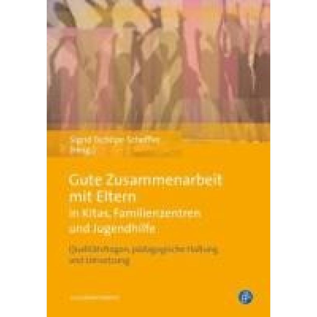 Gute Zusammenarbeit mit Eltern in Kitas, Schulen und Jugendhilfe